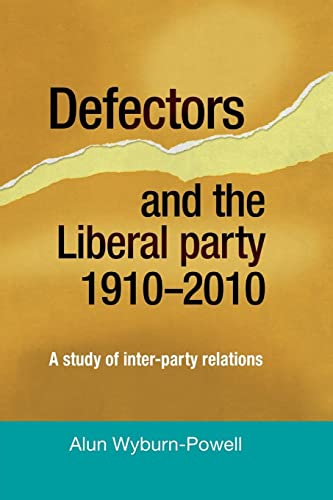 Defectors and the Liberal Party 1910 to 2010: A Study of Inter-Party Relationships