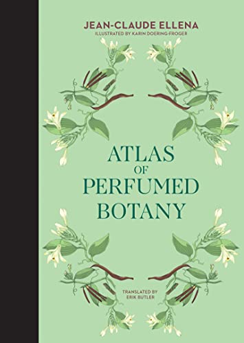 Jean-Claude Ellena Atlas of Perfumed Botany