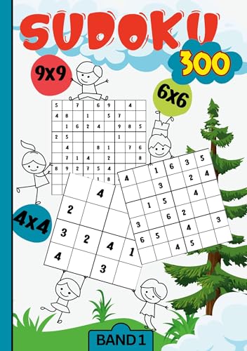 Sudoku Kids- 300 Sudoku für Kinder ab 6-8 Jahren: Band 1. Level: sehr leicht bis schwer. 4x4, 6x6 und 9x9. Sudoku Kinder.