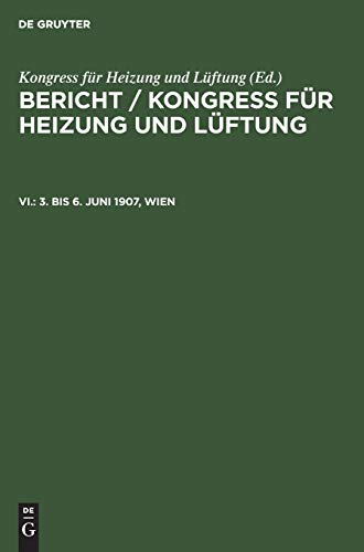 3. bis 6. Juni 1907, Wien (Bericht / Kongress für Heizung und Lüftung)