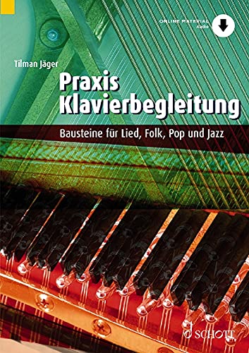 Praxis Klavierbegleitung: Bausteine für Lied, Folk, Pop und Jazz. Klavier.