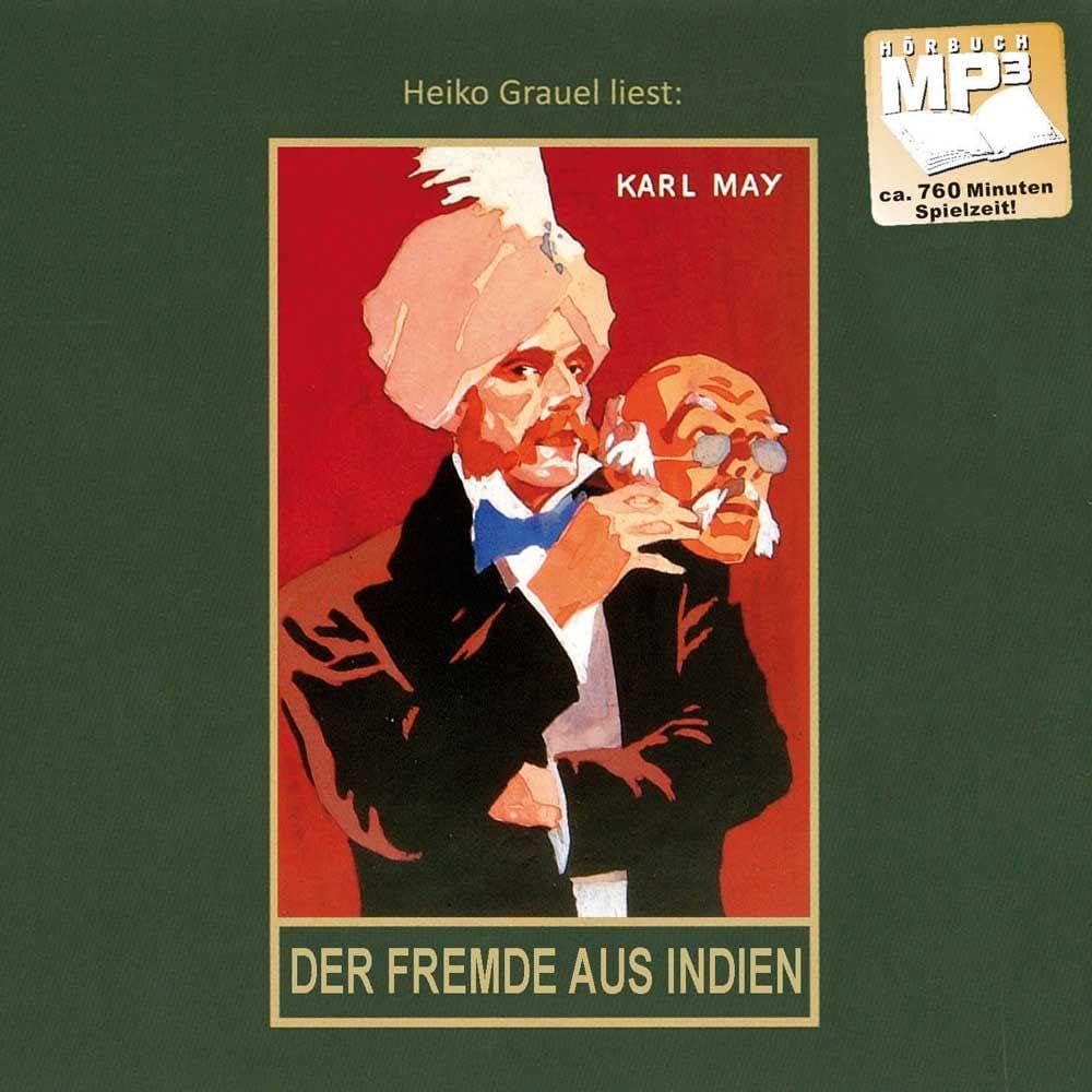 Der Fremde aus Indien. Roman mp3-Hörbuch, Gelesen von Heiko Grauel: Roman. mp3-Hörbuch, Kriminalgeschichte aus dem originalen Karl-May-Verlag