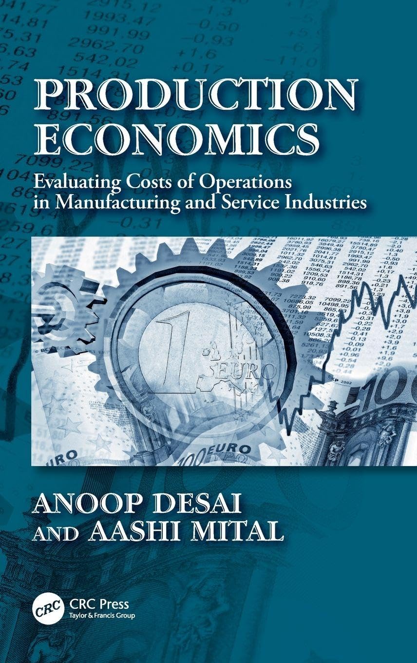 Production Economics: Evaluating Costs of Operations in Manufacturing and Service Industries (Industrial Engineering: Challenges in Production and Service Industries)