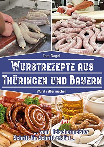 Wurstrezepte aus Thüringen und Bayern: Wurst selber machen