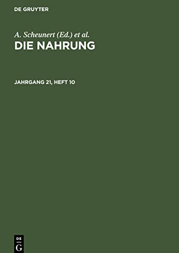 Die Nahrung, Jahrgang 21, Heft 10, Die Nahrung Jahrgang 21, Heft 10