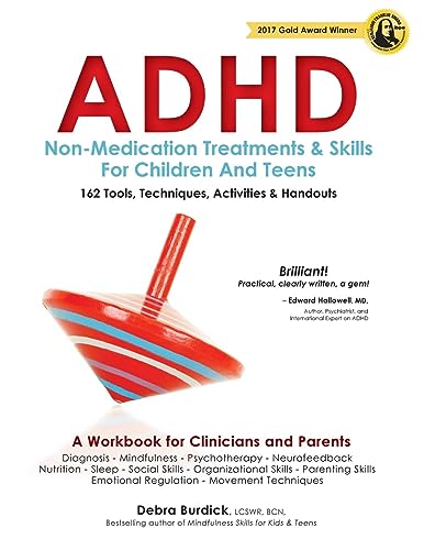 ADHD: Non-Medication Treatments and Skills for Children and Teens: A Workbook for Clinicians adn Parents: 162 Tools, Techniques, Activities & ... Tools, Techniques, Activities and Handouts