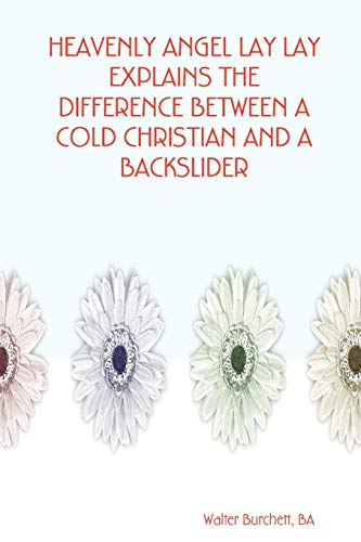 Heavenly Angel Lay Lay Explains the Difference Between a Cold Christian and a Backslider