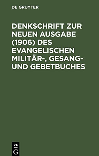 Denkschrift zur neuen Ausgabe (1906) des Evangelischen Militär-, Gesang- und Gebetbuches