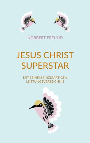 Jesus Christ Superstar: Mit seinem einzigartigen Leistungsverzeichnis