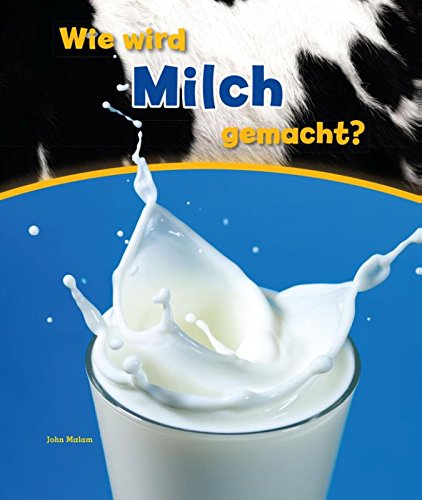 Wie wird Milch gemacht? (Wie wird ... gemacht?)