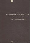 Ende und Vollendung: Eschatologische Perspektiven Im Mittelalter (Miscellanea Mediaevalia): Eschatologische Perspektiven im Mittelalter (mit einem ... des 50. Jahrestages der Institutsgründung)