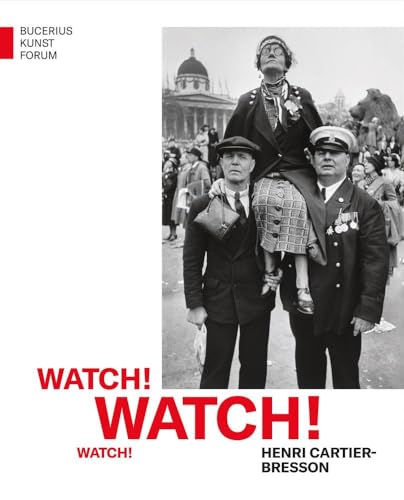 Watch! Watch! Watch! Henri Cartier-Bresson (Bucerius KUNST Forum)
