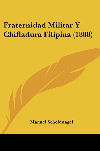 Fraternidad Militar Y Chifladura Filipina (1888)