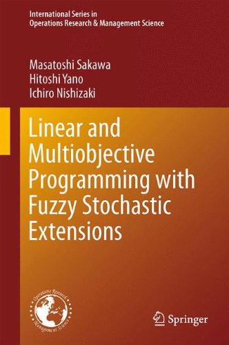 Linear and Multiobjective Programming with Fuzzy Stochastic Extensions (International Series in Operations Research & Management Science)