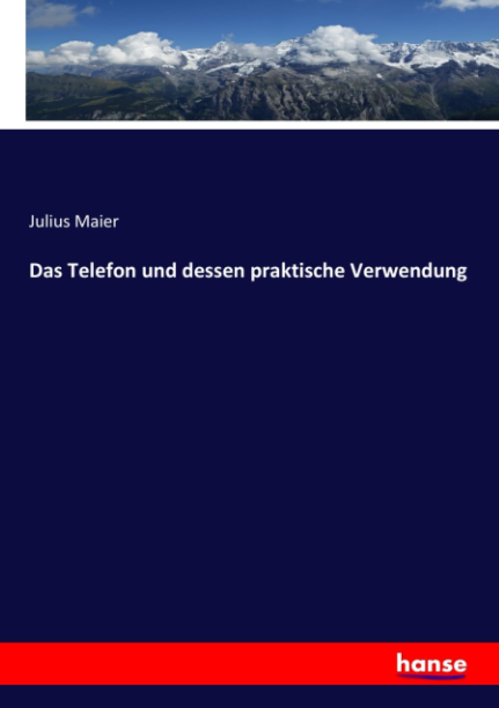 Das Telefon und dessen praktische Verwendung