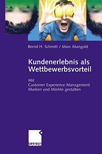 Kundenerlebnis als Wettbewerbsvorteil: Mit Customer Experience Management Marken und Märkte Gewinn bringend gestalten (German Edition)
