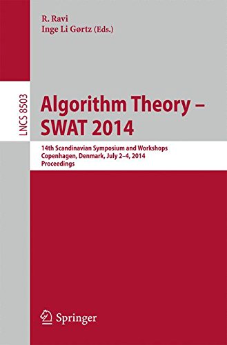Algorithm Theory - SWAT 2014: 14th Scandinavian Symposium and Workshops, SWAT 2014, Copenhagen, Denmark, July 2-4, 2014. Proceedings (Lecture Notes in Computer Science)
