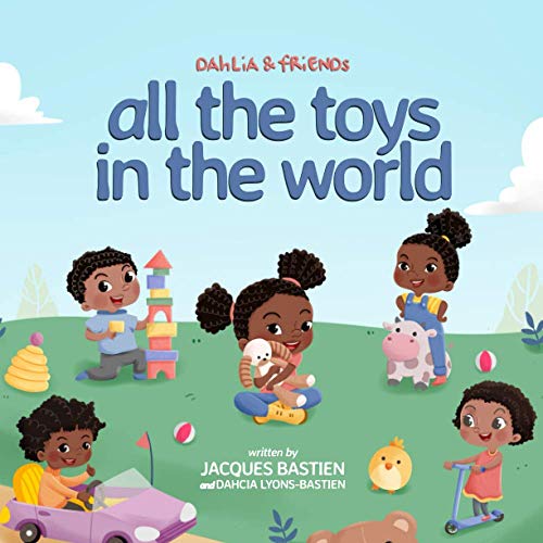 Dahlia & Friends: All The Toys In The World