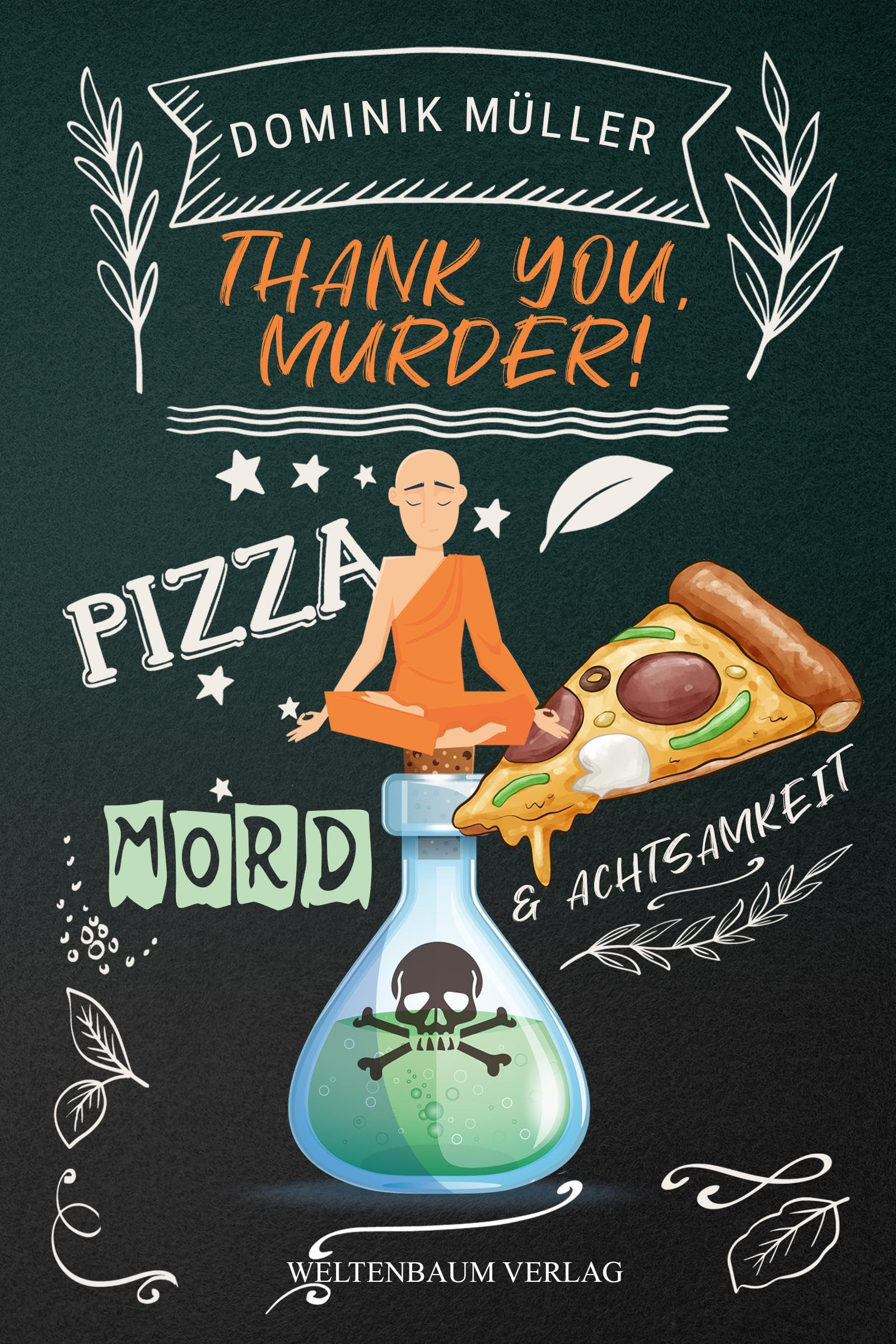 Thank you, murder!: Pizza, Mord und Achtsamkeit