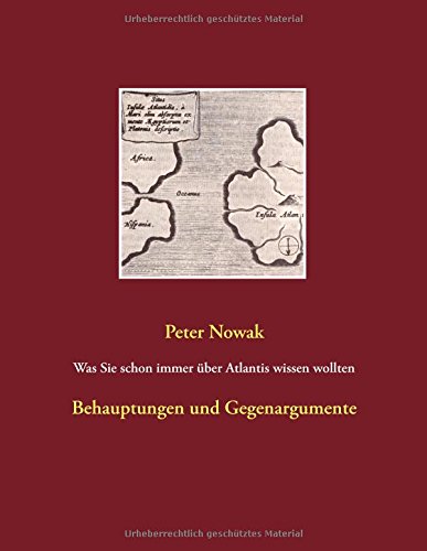 Was Sie schon immer über Atlantis wissen wollten: Behauptungen und Gegenargumente. Mit einem Vorwort von Roland M. Horn