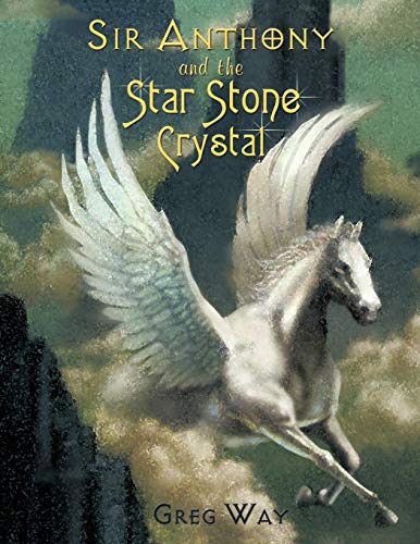 Sir Anthony and the Star Stone Crystal: The Star Stone Crystal