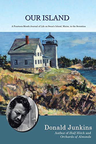 Our Island: A Fourteen-Month Journal of Life on Swans Island, Maine, in the Seventies