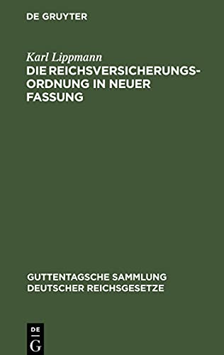 Die Reichsversicherungsordnung in neuer Fassung: Ergänzungsband enthaltend die Ergänzungen zum ersten, zweiten und vierten Buch sowie die zweite ... (drittes, fünftes und sechstes Buch)