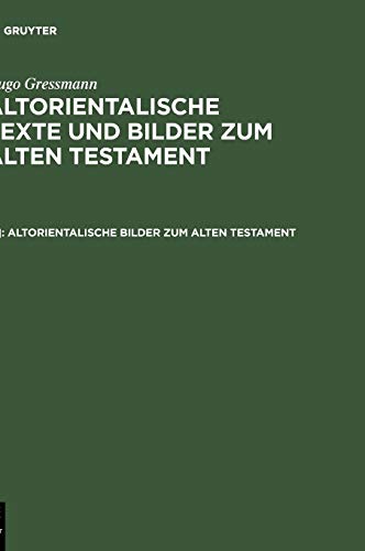 Altorientalische Bilder zum Alten Testament (Hugo Gressmann: Altorientalische Texte und Bilder zum Alten Testament)