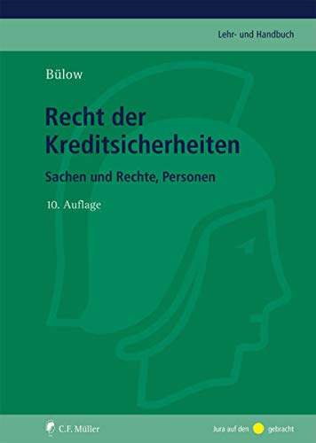 Recht der Kreditsicherheiten: Sachen und Rechte, Personen (C. F. Müller Lehr- und Handbuch)