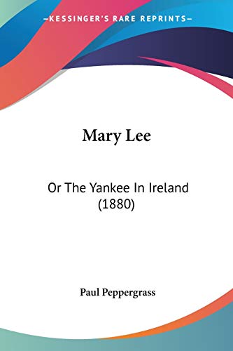 Mary Lee: Or The Yankee In Ireland (1880)