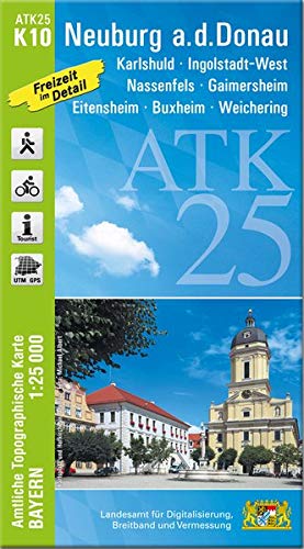 ATK25-K10 Neuburg a.d.Donau (Amtliche Topographische Karte 1:25000): Ingolstadt-West, Buxheim, Gaimersheim, Karlshuld, Nassenfels, Weichering (ATK25 Amtliche Topographische Karte 1:25000 Bayern)