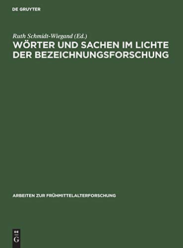 Wörter und Sachen im Lichte der Bezeichnungsforschung (Arbeiten zur Frühmittelalterforschung, Band 1)
