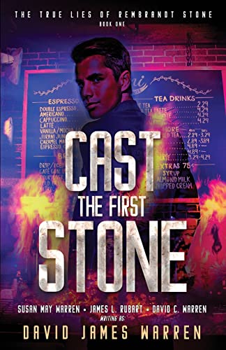 Cast the First Stone: A Time Travel Thriller (The True Lies of Rembrandt Stone, Band 1)