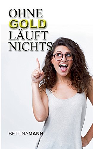 Ohne Gold läuft nichts (Lucy Gold)