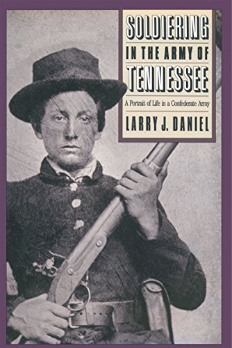 Soldiering in the Army of Tennessee: A Portrait of Life in a Confederate Army (Civil War America)