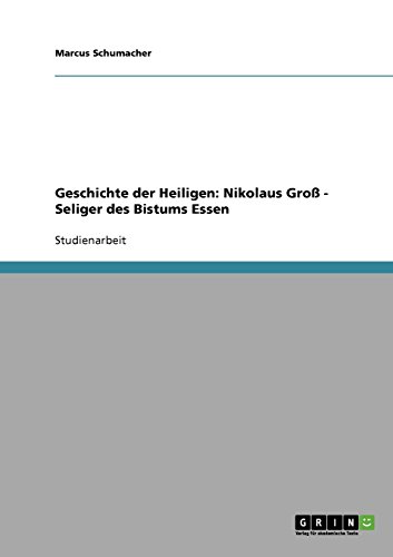Geschichte der Heiligen: Nikolaus Groß - Seliger des Bistums Essen