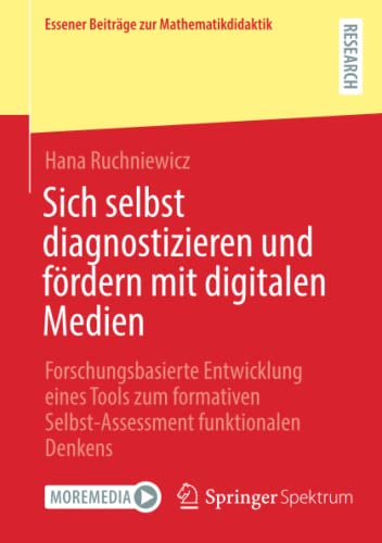 Sich selbst diagnostizieren und fördern mit digitalen Medien: Forschungsbasierte Entwicklung eines Tools zum formativen Selbst-Assessment funktionalen Denkens (Essener Beiträge zur Mathematikdidaktik)