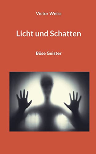 Licht und Schatten: Böse Geister