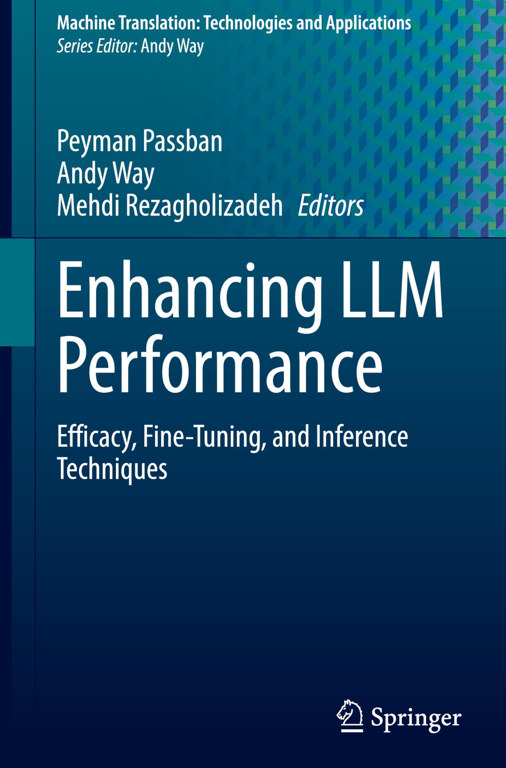 Enhancing LLM Performance: Efficacy, Fine-Tuning, and Inference Techniques (Machine Translation: Technologies and Applications, 7, Band 7)