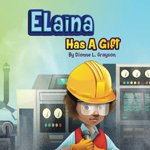 Elaina Has A Gift (The Children's Gift Series)