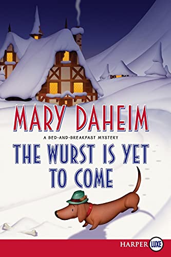 The Wurst Is Yet to Come: A Bed-and-Breakfast Mystery (Bed-and-breakfast Mysteries)