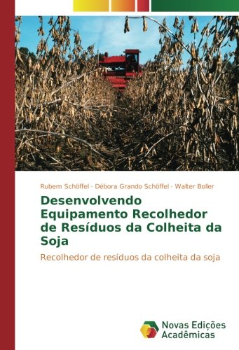 Desenvolvendo Equipamento Recolhedor de Resíduos da Colheita da Soja: Recolhedor de resíduos da colheita da soja
