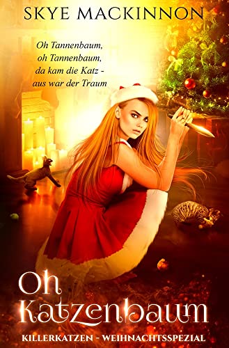 Oh Katzenbaum: Ein Killerkatzen Weihnachtsspezial