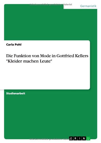 Die Funktion von Mode in Gottfried Kellers Kleider machen Leute