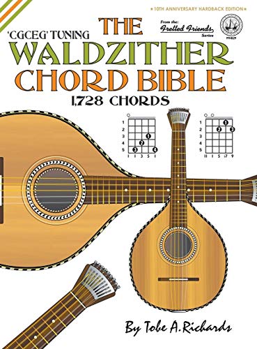 The Waldzither Chord Bible: CGCEG Standard 'C' Tuning 1,728 Chords (Fretted Friends)