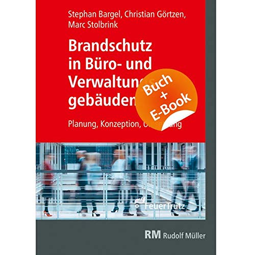 Brandschutz in Büro- und Verwaltungsgebäuden - mit E-Book (PDF): Planung, Konzeption und Umsetzung