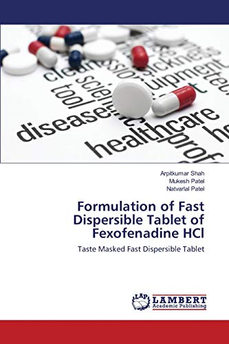 Formulation of Fast Dispersible Tablet of Fexofenadine HCl: Taste Masked Fast Dispersible Tablet