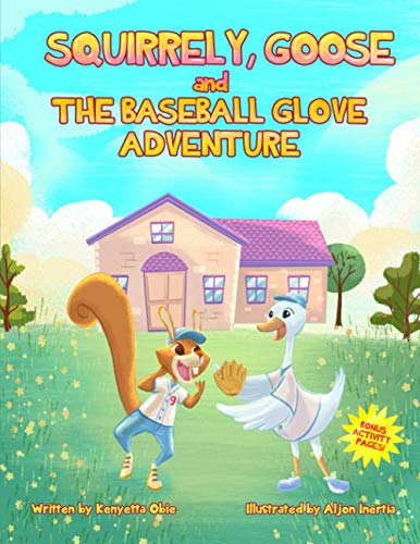Squirrely, Goose and the Baseball Glove Adventure (The Adventures of Goose and Friends)