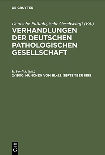 München vom 18.–22. September 1899: Zweite Tagung, gehalten zu München vom 18.–22. September 1899 (Verhandlungen der Deutschen Pathologischen Gesellschaft)