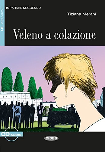 Veleno a colazione: Buch mit Audio-CD. Italienische Lektüre für das 4. Lernjahr. Buch + Audio-CD (Imparare leggendo)